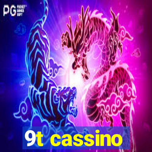 9t cassino